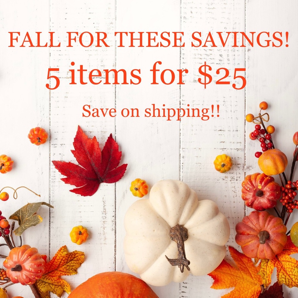 FALL SALE!! 5 ITEMS FOR $25!! SAVE ON SHIPPING!! Grab yours while you can!! 🍂